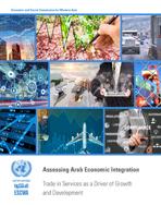 Assessing Arab Economic Integration: Trade in Services as a Driver of Growth and Development cover