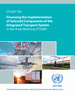 Financing the Implementation of Selected Components of the Integrated Transport System in the Arab Mashreq (ITSAM)