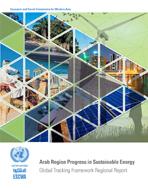 Arab Region Progress in Sustainable Energy Global Tracking Framework Regional Report cover
