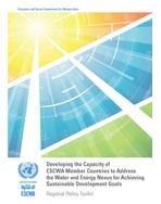 Developing the Capacity of ESCWA Member Countries to Address the Water and Energy Nexus for Achieving Sustainable Development Goals: Regional Policy Toolkit cover